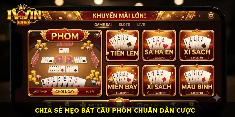 luật phỏm ăn tiền iWin - ảnh 3