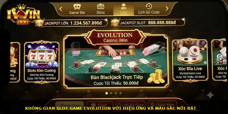 EVOLUTION Casino iWin - ảnh 1