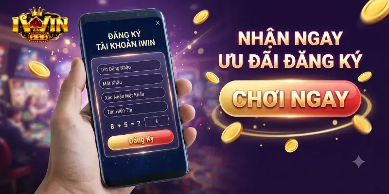 Đăng ký iWin nhận ưu đãi hấp dẫn, hướng dẫn chi tiết cho người mới